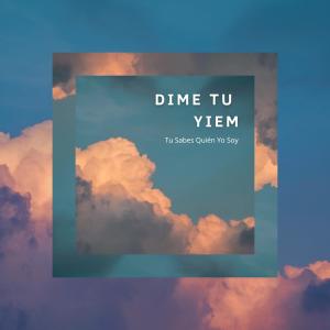 ดาวน์โหลดและฟังเพลง Dime tu พร้อมเนื้อเพลงจาก Yiem