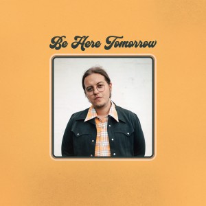 The Impossible Green的專輯Be Here Tomorrow