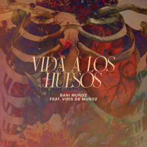 Album Vida a los Huesos from Bani Muñoz