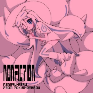 Listen to Nonfiction (feat. ねねるねる (CV:苺りなはむ) & 苺りなはむ) [Instrumental] song with lyrics from 東京電脳