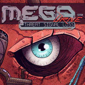 Album Threat Signal Loss oleh Mega Drive