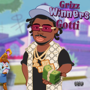 ดาวน์โหลดและฟังเพลง Winners (Explicit) พร้อมเนื้อเพลงจาก Grizz Gotti