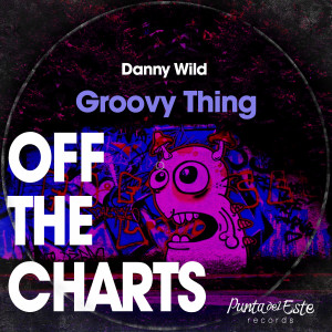 收聽Danny Wild的Groovy Thing (Original Mix)歌詞歌曲