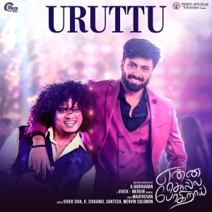 Listen to Uruttu (From "Enna Solla Pogirai") song with lyrics from Vivek Siva