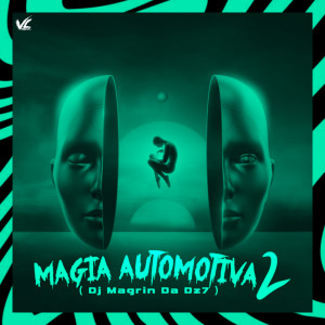 Listen to Magia Automotiva 2 (Explicit) song with lyrics from DJ Magrin Da DZ7
