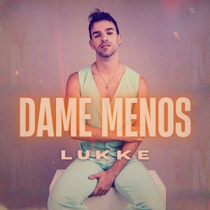 Listen to Dame Menos song with lyrics from Lukke
