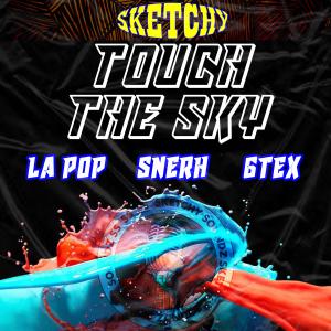Sketchy Soundz的專輯Touch The Sky (feat. Gtex & Snerh)