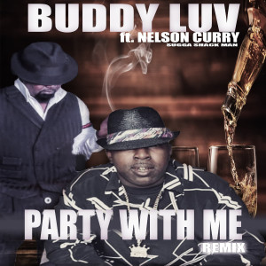 ดาวน์โหลดและฟังเพลง Party With Me (Remix) พร้อมเนื้อเพลงจาก Buddy Luv
