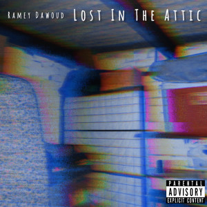 Lost in the Attic (Explicit) dari Ramey Dawoud