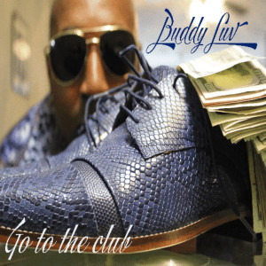 收聽Buddy Luv的Go to the Club歌詞歌曲