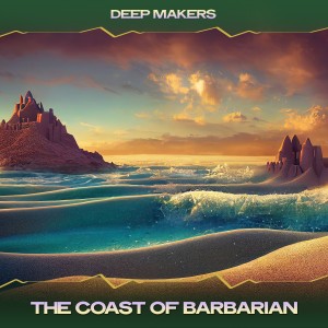 อัลบัม The Coast of Barbarian ศิลปิน Deep Makers