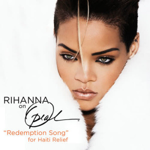 收聽Rihanna的Redemption Song (For Haiti Relief|Live From Oprah)歌詞歌曲