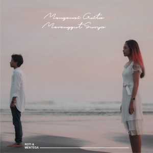 收聽Roti的Mengenai Gulita Merenggut Surya歌詞歌曲