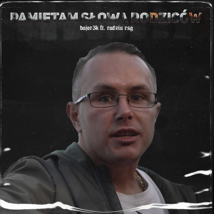 Dengarkan Pamiętam Słowa Rodziców (Explicit) lagu dari Bajor3k dengan lirik