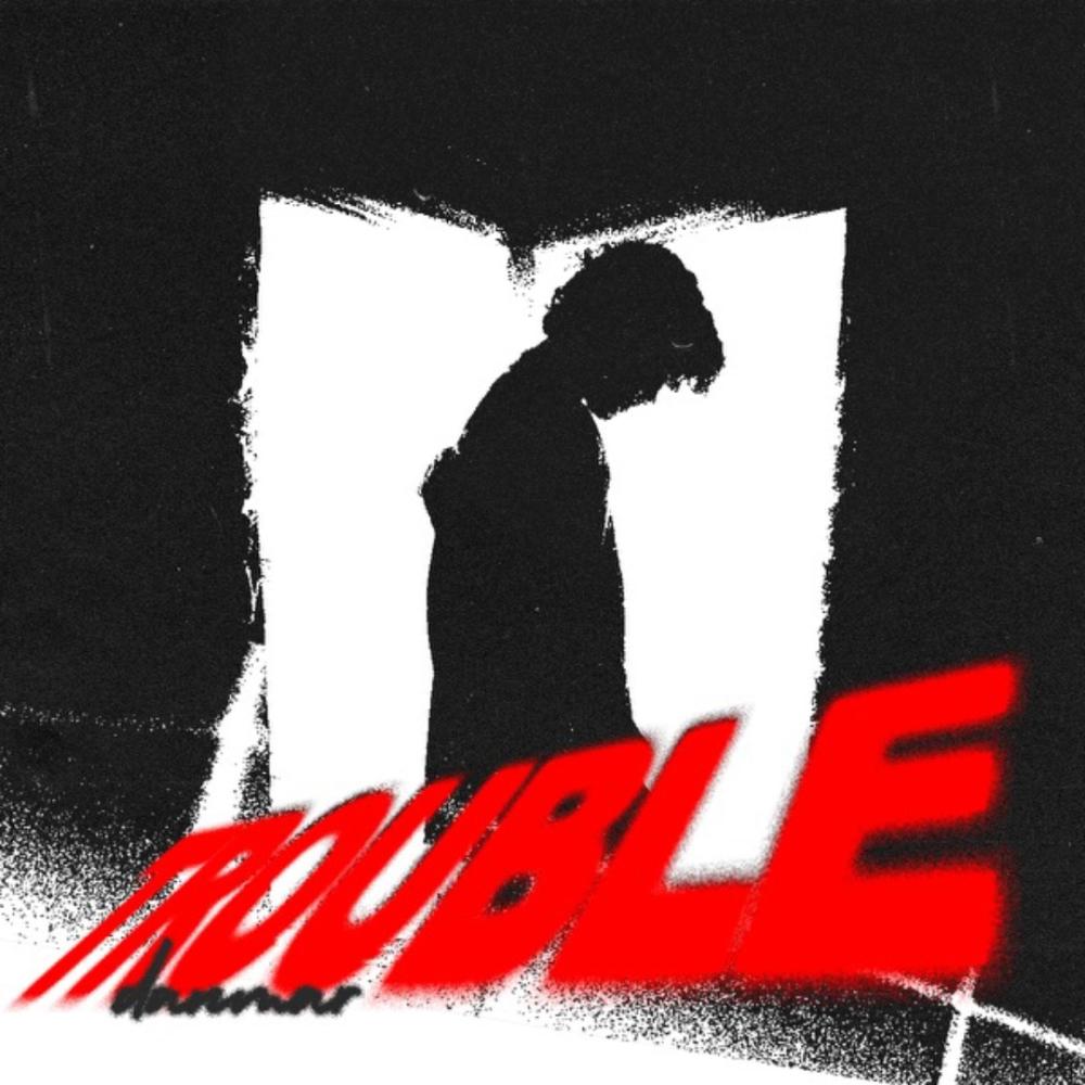 Trouble