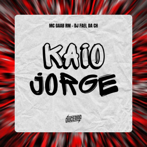 dj fael da ch的专辑Kaio Jorge (Explicit)