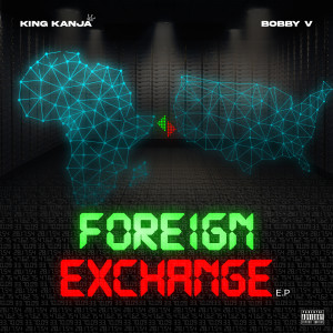 King Kanja的專輯Foreign Exchange (Explicit)