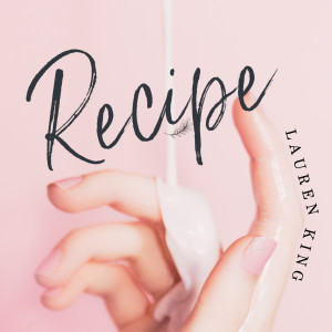 收聽Lauren King的Recipe歌詞歌曲