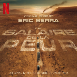 อัลบัม Le salaire de la peur (Original Motion Picture Soundtrack) ศิลปิน Eric Serra