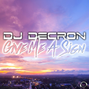 Give Me A Sign dari DJ Decron