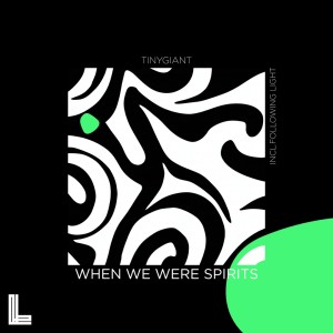 Listen to When We Were Spirits (Original Mix) song with lyrics from TINYgiant