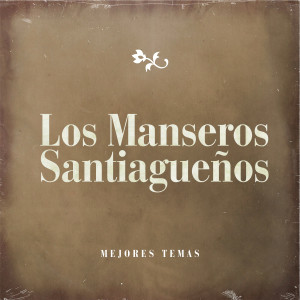Los Manseros Santiagueños的專輯Mejores Temas
