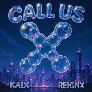 收聽ReignX的CALL US X (feat. KAIX)歌詞歌曲