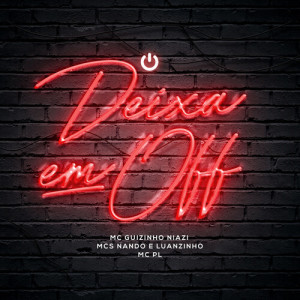 Album Deixa em OFF (Explicit) oleh MC PL