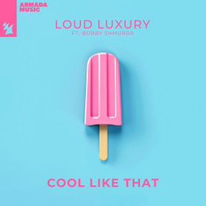 อัลบัม Cool Like That ศิลปิน Loud Luxury