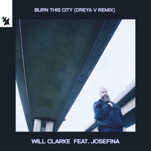 Will Clarke的專輯Burn This City (DREYA V Remix)