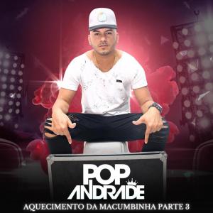 Pop Andrade的专辑Aquecimento da Macumbinha Parte 3