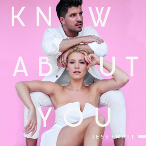 อัลบัม Know About You ศิลปิน Jess & Matt
