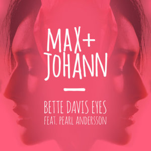 ดาวน์โหลดและฟังเพลง Bette Davis Eyes พร้อมเนื้อเพลงจาก Max + Johann