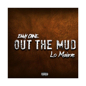 Album Out the Mud (Explicit) from Envy Caine