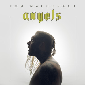 收聽Tom MacDonald的Angels (Explicit)歌詞歌曲