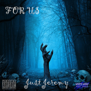 Listen to For Us (Explicit) song with lyrics from Just Jeremy