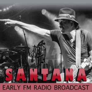 Santana的专辑Santana Early FM Radio Broadcast