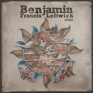 收聽Benjamin Francis Leftwich的Shine (Kygo Remix)歌詞歌曲