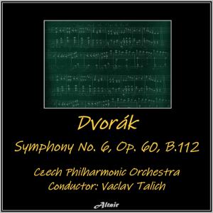 Czech Philharmonic Orchestra的专辑Dvořák: Symphony NO. 6, OP. 60, B.112