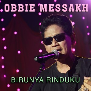 Dengarkan Birunya Rinduku lagu dari Obbie Mesakh dengan lirik