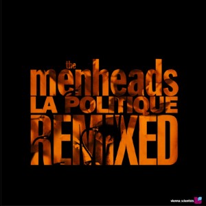 The Menheads的专辑La Politique Remixed