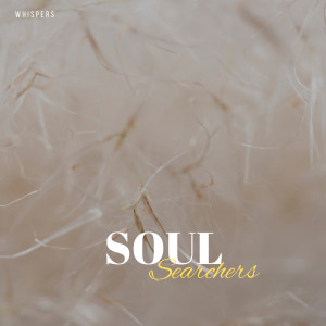 收聽Soul Searchers的Whispers歌詞歌曲