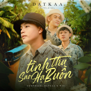 DatKaa的專輯Tình Thu Sao Hạ Buồn