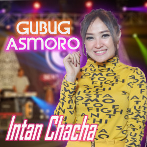 Dengarkan Gubuk Asmoro (Explicit) lagu dari Intan Chaca dengan lirik