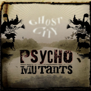 Dengarkan Ghost City lagu dari Psycho Mutants dengan lirik