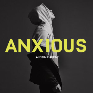 ดาวน์โหลดและฟังเพลง Anxious พร้อมเนื้อเพลงจาก Austin Mahone