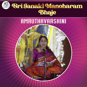 Listen to Sri Janaki Manoharam Bhaje (Live) song with lyrics from Amruthavarshini