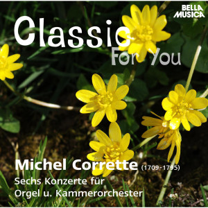 Album Classic for You: Corrette: Sechs Konzerte für Orgel u. Kammerorchester oleh Slovak Philharmonic Chamber Orchestra