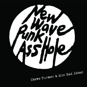 Album New Wave Punk Asshole oleh Steve Turner