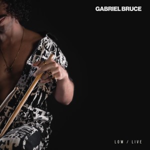 Gabriel Bruce的專輯Low / Live
